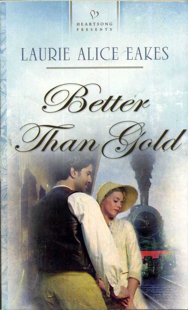 Better Than Gold (Iowa Historical Series #3) (Heartsong Presents #791)