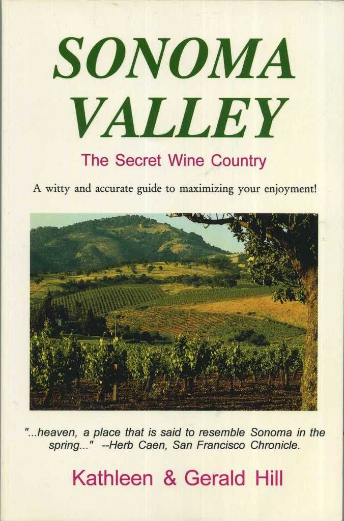 Sonoma Valley: The Secret Wine Country (Hill Guides)