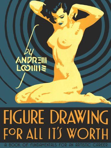 Andrew Loomis - Figure Drawing for All It's Worth
